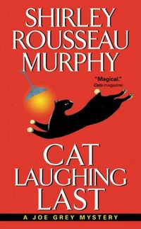 Cat Laughing Last by Shirley Rousseau Murphy