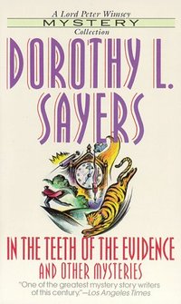 In the Teeth of the Evidence by Dorothy L. Sayers