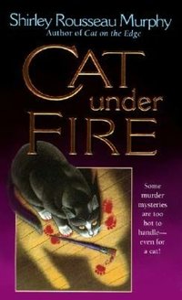 Cat Under Fire by Shirley Rousseau Murphy