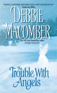 Excerpt of The Trouble with Angels by Debbie Macomber