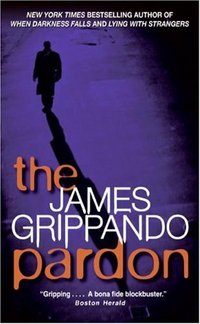 The Pardon by James Grippando