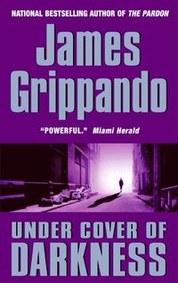 Under Cover Of Darkness by James Grippando