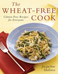 The Wheat-Free Cook by Jacqueline Mallorca