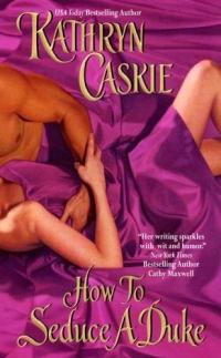 How to Seduce a Duke by Kathryn Caskie