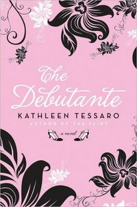 The Debutante by Kathleen Tessaro