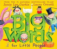 Big Words for Little People by Jamie Lee Curtis