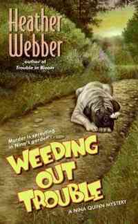 Weeding Out Trouble by Heather Webber