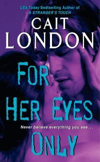 For Her Eyes Only by Cait London