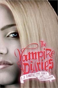 The Vampire Diaries: The Fury And Dark Reunion by L. J. Smith