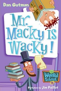 Mr. Macky Is Wacky! by Dan Gutman