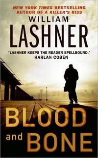 Blood And Bone by William Lashner