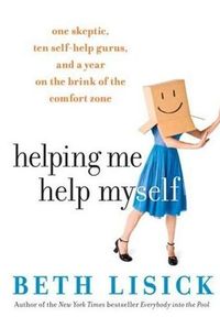 Helping Me Help Myself by Beth Lisick