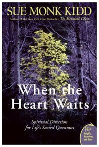 When the Heart Waits by Sue Monk Kidd