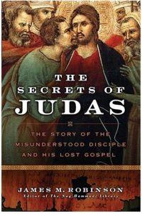 The Secrets of Judas by James M. Robinson
