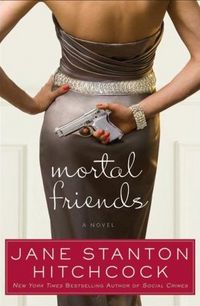 Mortal Friends by Jane Stanton Hitchcock