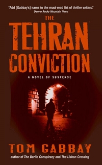 The Tehran Conviction by Tom Gabbay