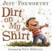 Dirt on My Shirt by Jeff Foxworthy