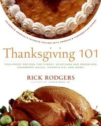 Thanksgiving 101 by Rick Rodgers
