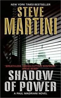 Shadow Of Power by Steve Martini