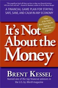 It's Not About The Money by Brent Kessel