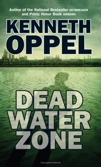 Dead Water Zone by Kenneth Oppel