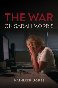 The War On Sarah Morris