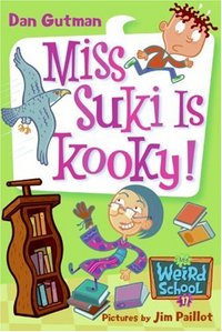 Miss Suki Is Kooky! by Dan Gutman