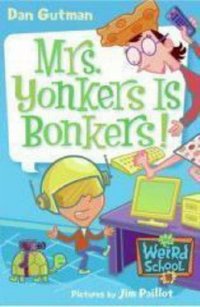 Mrs. Yonkers Is Bonkers! by Dan Gutman