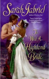 To Wed a Highland Bride by Sarah Gabriel