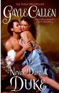 Never Dare A Duke by Gayle Callen