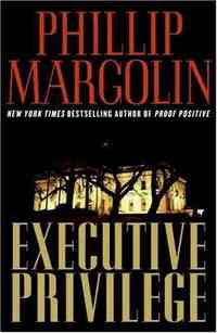 Executive Privilege by Phillip Margolin
