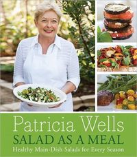 Salad As A Meal by Patricia Wells