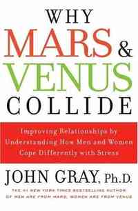 Why Mars and Venus Collide by John Gray