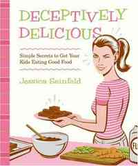 Deceptively Delicious by Jessica Seinfeld
