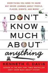 Don't Know Much About Anything by Kenneth C. Davis