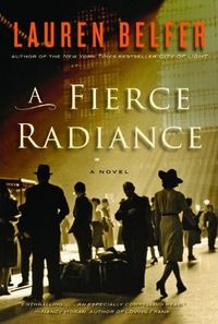 A Fierce Radiance by Lauren Belfer