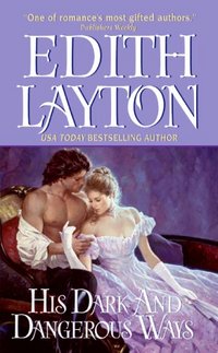 His Dark And Dangerous Ways by Edith Layton