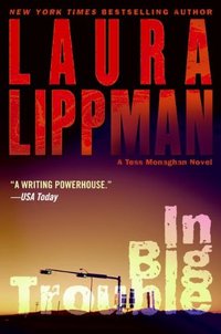 In Big Trouble by Laura Lippman