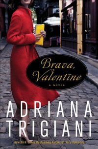 Brava, Valentine by Adriana Trigiani