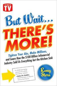 But Wait ... There's More! by Remy Stern