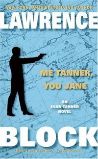 Me Tanner, You Jane by Lawrence Block