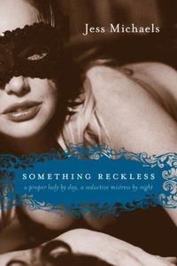 Excerpt of Something Reckless by Jess Michaels