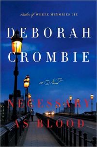 Necessary As Blood by Deborah Crombie