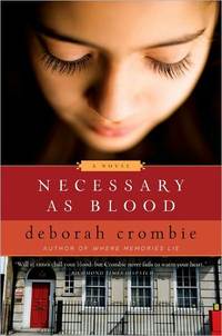 Necessary As Blood by Deborah Crombie