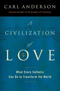 A Civilization Of Love by Carl Anderson