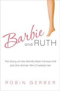 Barbie And Ruth by Robin Gerber