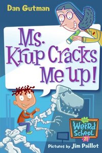 Ms. Krup Cracks Me Up! by Dan Gutman