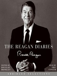 The Reagan Diaries Unabridged by Ronald Reagan