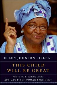 This Child Will Be Great by Ellen Johnson Sirleaf