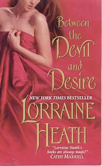 Between The Devil And Desire by Lorraine Heath